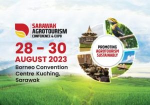 Sarawak Agrotourism Conference and Expo (SAtCE) Unfold the Potential of Agrotourism Sector